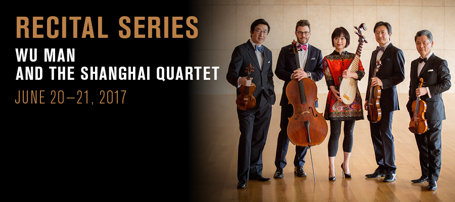 Recital Series: Wu Man and the Shanghai Quartet